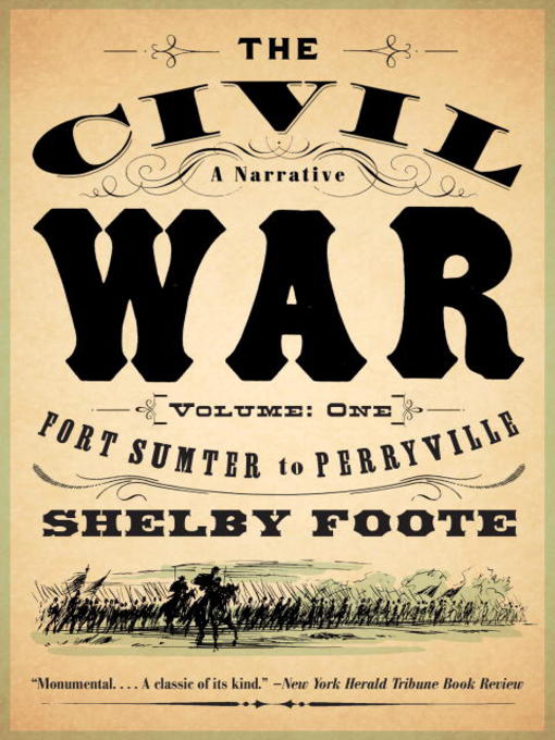Title details for The Civil War: A Narrative, Volume 1 by Shelby Foote - Available